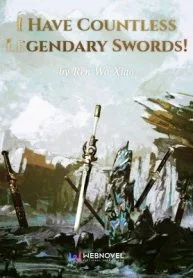 I HAVE COUNTLESS LEGENDARY SWORDS!