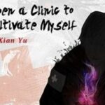 OPEN A CLINIC TO CULTIVATE MYSELF