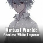 Virtual World – Peerless White Emperor