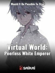 Virtual World – Peerless White Emperor